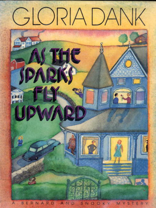 Title details for AS THE SPARKS FLY UPWARD by Gloria Dank - Available